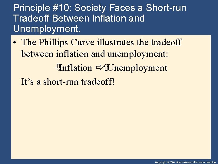 Principle #10: Society Faces a Short-run Tradeoff Between Inflation and Unemployment. • The Phillips