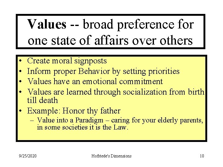 Values -- broad preference for one state of affairs over others • • Create