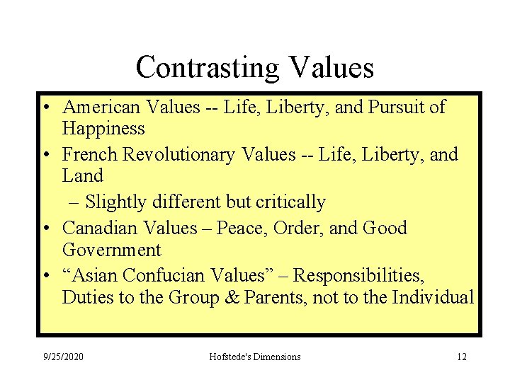 Contrasting Values • American Values -- Life, Liberty, and Pursuit of Happiness • French