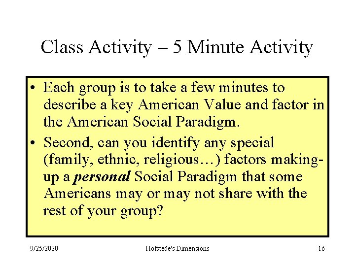 Class Activity – 5 Minute Activity • Each group is to take a few