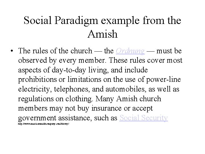 Social Paradigm example from the Amish • The rules of the church — the