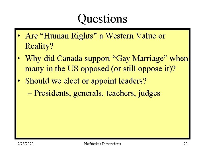 Questions • Are “Human Rights” a Western Value or Reality? • Why did Canada
