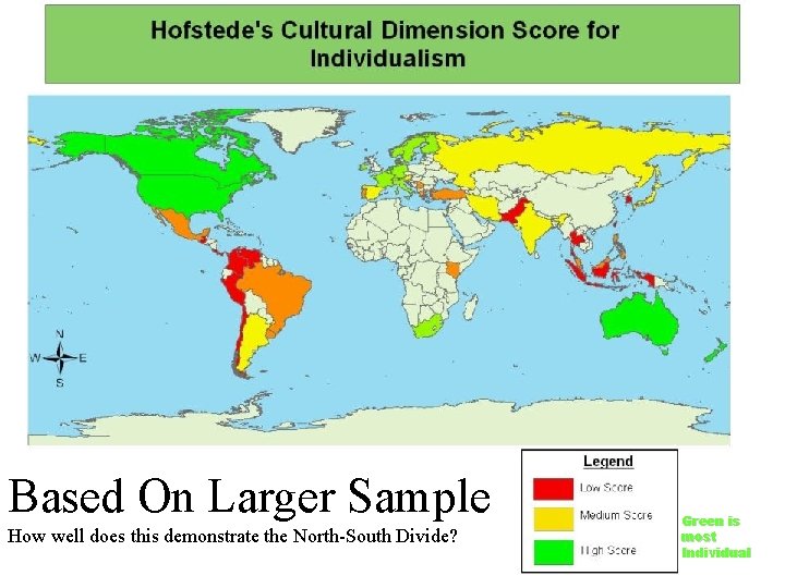 Based On Larger Sample How well does this demonstrate the North-South Divide? 9/25/2020 Hofstede's