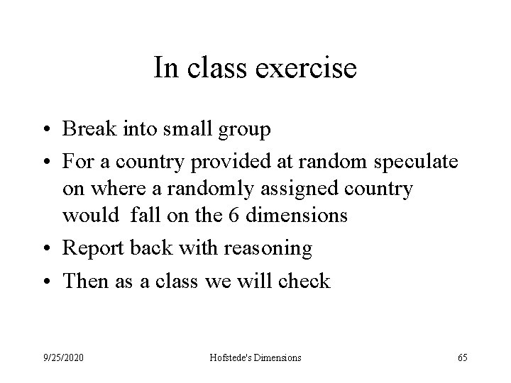 In class exercise • Break into small group • For a country provided at