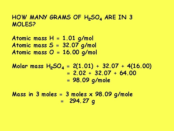 HOW MANY GRAMS OF H 2 SO 4 ARE IN 3 MOLES? Atomic mass