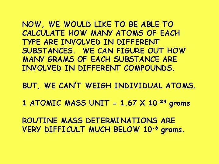 NOW, WE WOULD LIKE TO BE ABLE TO CALCULATE HOW MANY ATOMS OF EACH