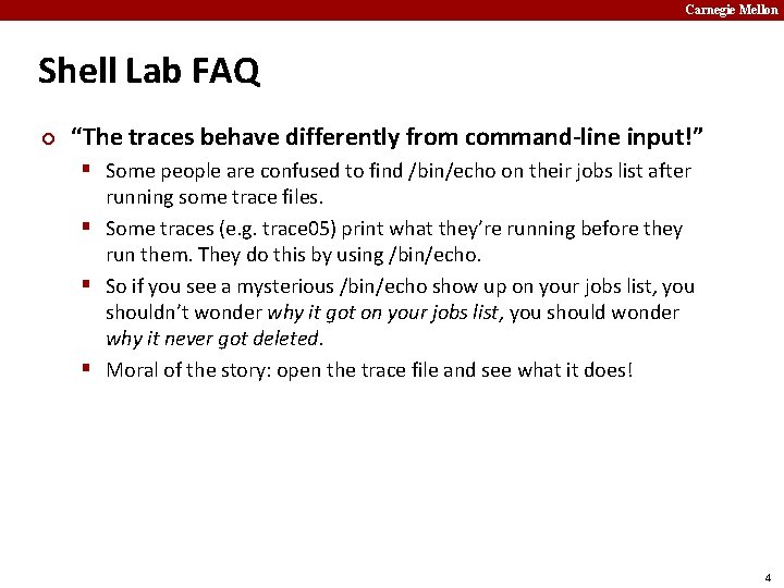 Carnegie Mellon Shell Lab FAQ ¢ “The traces behave differently from command-line input!” §