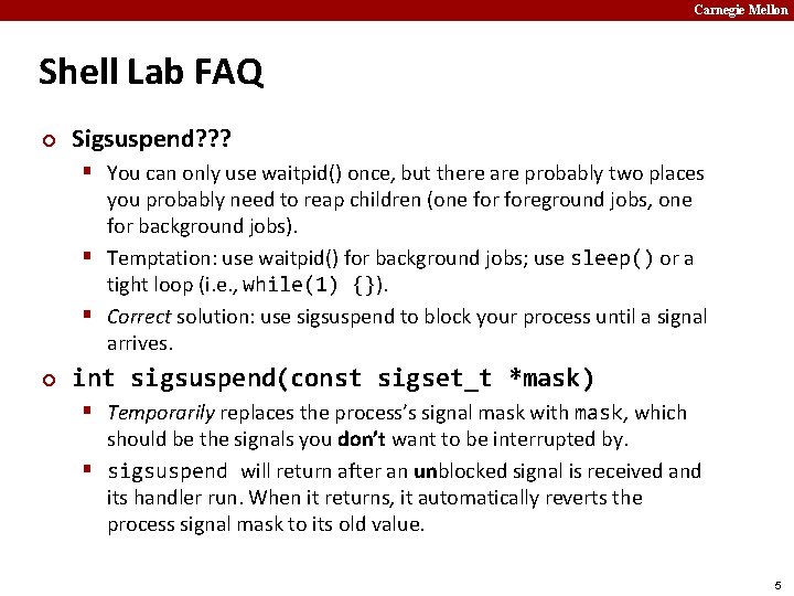Carnegie Mellon Shell Lab FAQ ¢ Sigsuspend? ? ? § You can only use