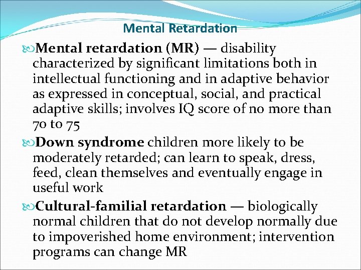 Mental Retardation Mental retardation (MR) — disability characterized by significant limitations both in intellectual