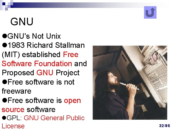 GNU l. GNU's Not Unix l 1983 Richard Stallman (MIT) established Free Software Foundation GNU l. GNU's Not Unix l 1983 Richard Stallman (MIT) established Free Software Foundation