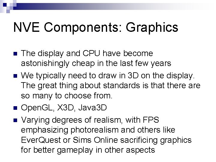 NVE Components: Graphics n n The display and CPU have become astonishingly cheap in NVE Components: Graphics n n The display and CPU have become astonishingly cheap in