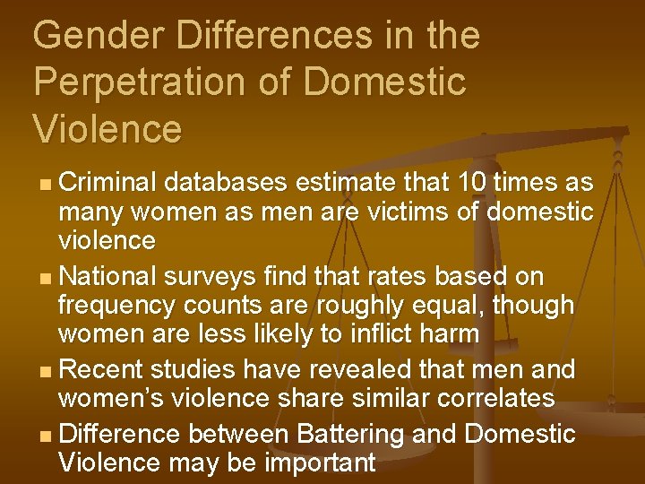 Gender Differences in the Perpetration of Domestic Violence n Criminal databases estimate that 10