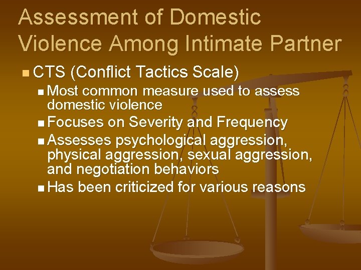 Assessment of Domestic Violence Among Intimate Partner n CTS (Conflict Tactics Scale) n Most