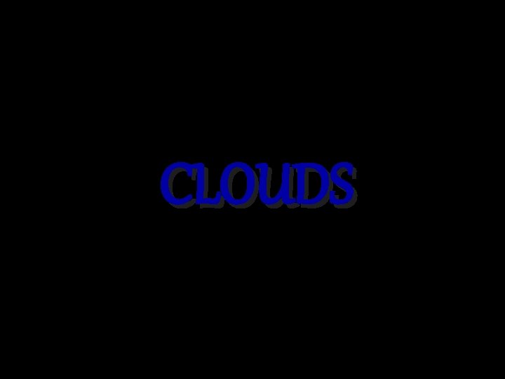 CLOUDS 