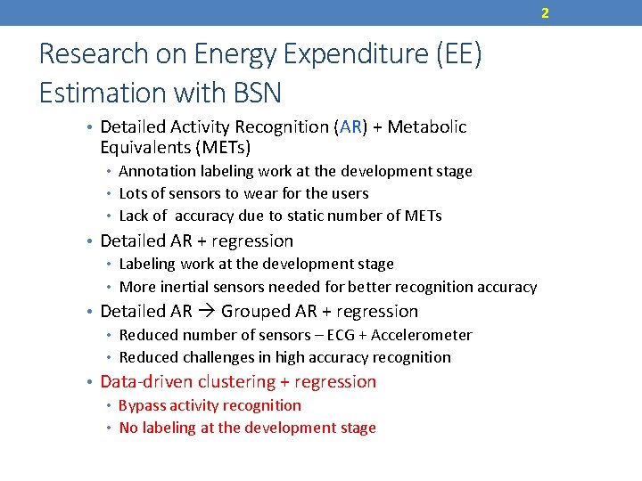 2 Research on Energy Expenditure (EE) Estimation with BSN • Detailed Activity Recognition (AR)