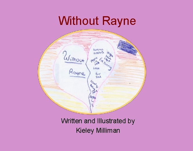 Without Rayne Written and Illustrated by Kieley Milliman 