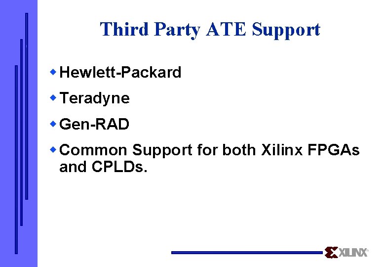 Third Party ATE Support w Hewlett-Packard w Teradyne w Gen-RAD w Common Support for