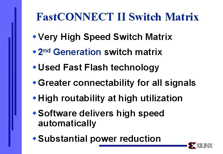 Fast. CONNECT II Switch Matrix w Very High Speed Switch Matrix w 2 nd