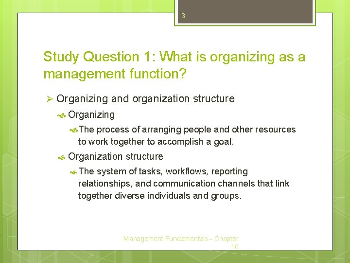 3 Study Question 1: What is organizing as a management function? Ø Organizing and