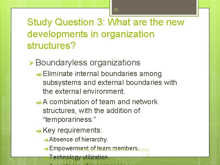 31 Study Question 3: What are the new developments in organization structures? Ø Boundaryless