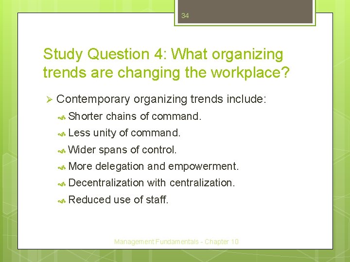 34 Study Question 4: What organizing trends are changing the workplace? Ø Contemporary organizing