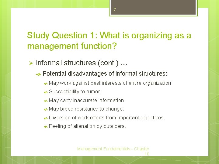 7 Study Question 1: What is organizing as a management function? Ø Informal structures