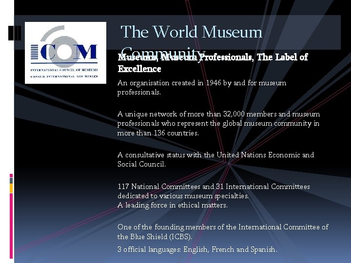 The World Museum Community Museums, Museum Professionals, The Label of Excellence An organisation created