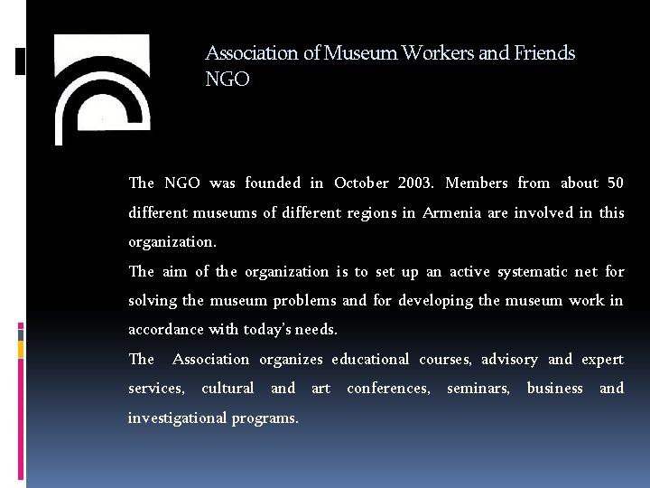 Association of Museum Workers and Friends NGO The NGO was founded in October 2003.