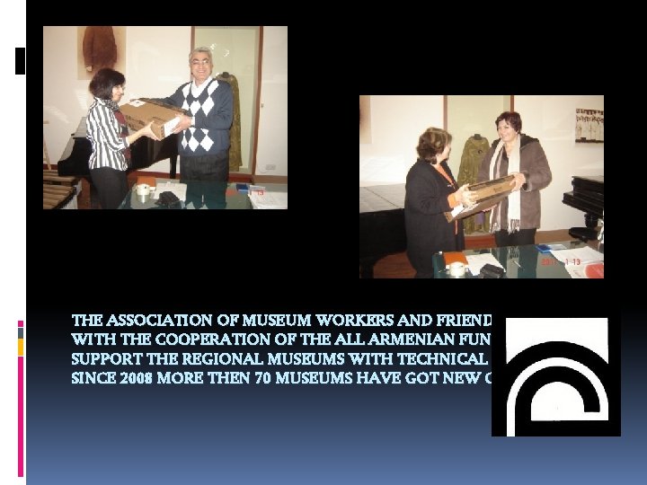 THE ASSOCIATION OF MUSEUM WORKERS AND FRIENDS WITH THE COOPERATION OF THE ALL ARMENIAN