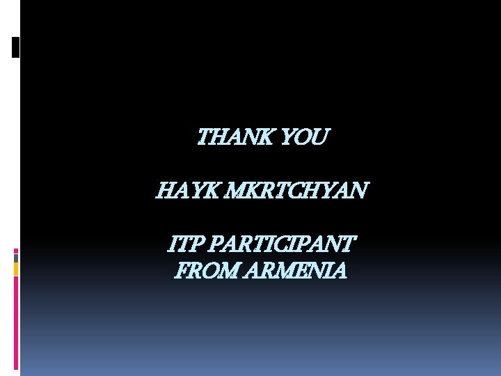 THANK YOU HAYK MKRTCHYAN ITP PARTICIPANT FROM ARMENIA 