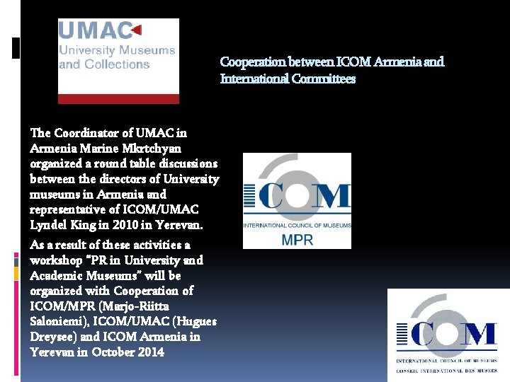 Cooperation between ICOM Armenia and International Committees The Coordinator of UMAC in Armenia Marine