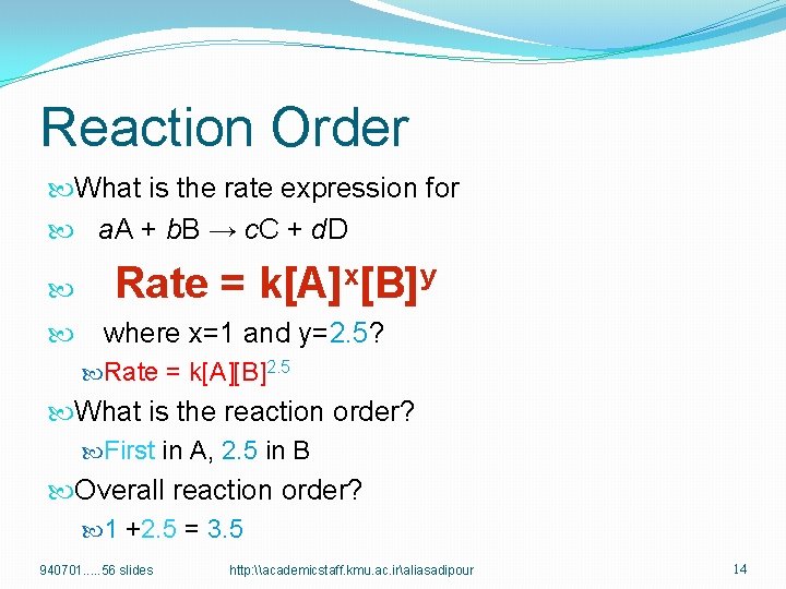 Reaction Order What is the rate expression for a. A + b. B →