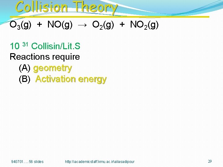 Collision Theory O 3(g) + NO(g) → O 2(g) + NO 2(g) 10 31