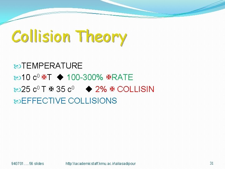 Collision Theory TEMPERATURE 10 c 0 T 100 -300% RATE 25 c 0 T