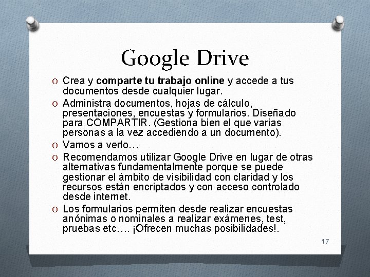 Google Drive O Crea y comparte tu trabajo online y accede a tus O