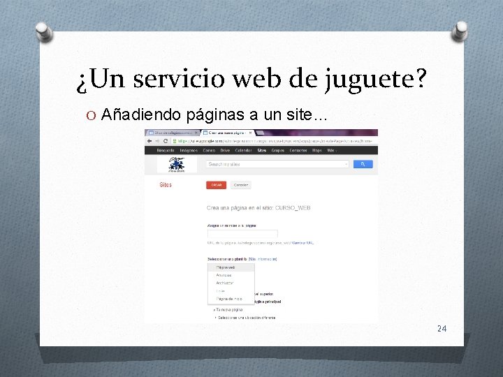 ¿Un servicio web de juguete? O Añadiendo páginas a un site… 24 