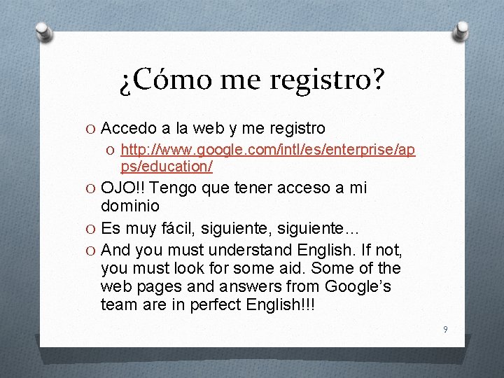 ¿Cómo me registro? O Accedo a la web y me registro O http: //www.