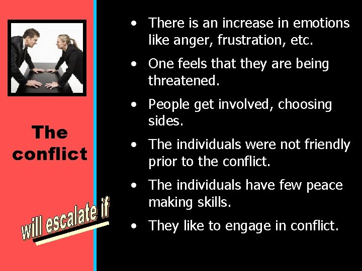  • There is an increase in emotions like anger, frustration, etc. • One