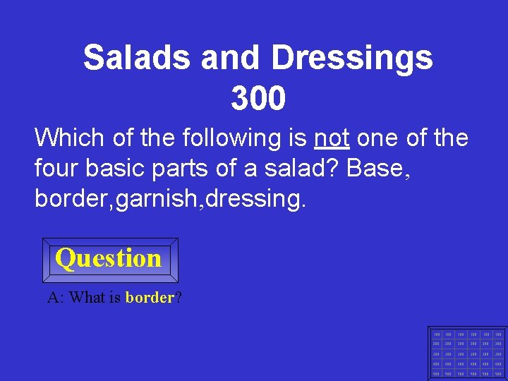 Salads and Dressings 300 Which of the following is not one of the four