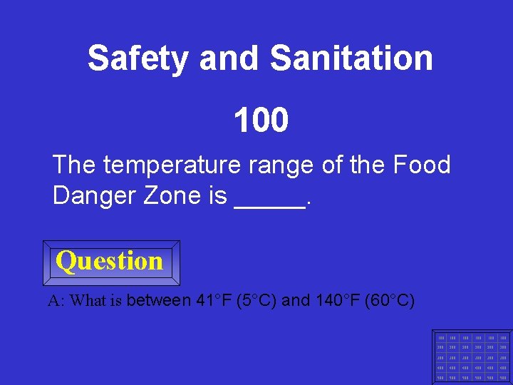 Safety and Sanitation 100 The temperature range of the Food Danger Zone is _____.