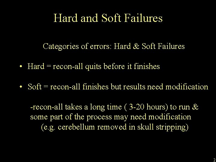 Hard and Soft Failures Categories of errors: Hard & Soft Failures • Hard =