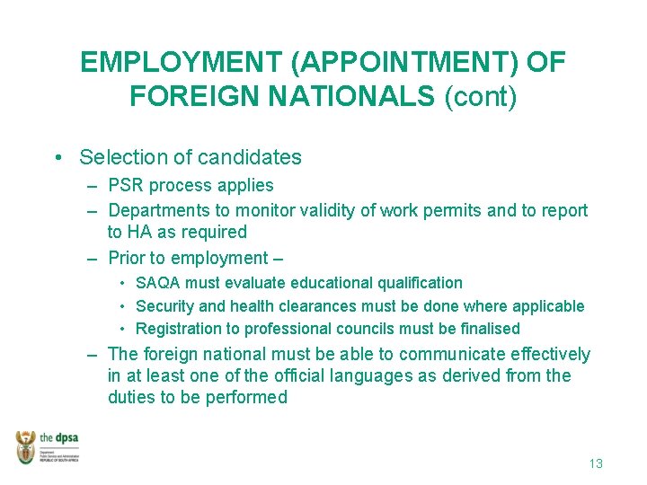 EMPLOYMENT (APPOINTMENT) OF FOREIGN NATIONALS (cont) • Selection of candidates – PSR process applies