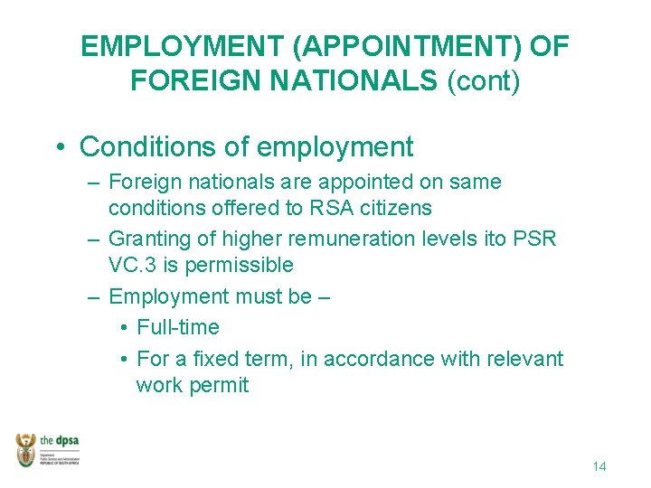 EMPLOYMENT (APPOINTMENT) OF FOREIGN NATIONALS (cont) • Conditions of employment – Foreign nationals are