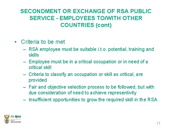 SECONDMENT OR EXCHANGE OF RSA PUBLIC SERVICE - EMPLOYEES TO/WITH OTHER COUNTRIES (cont) •