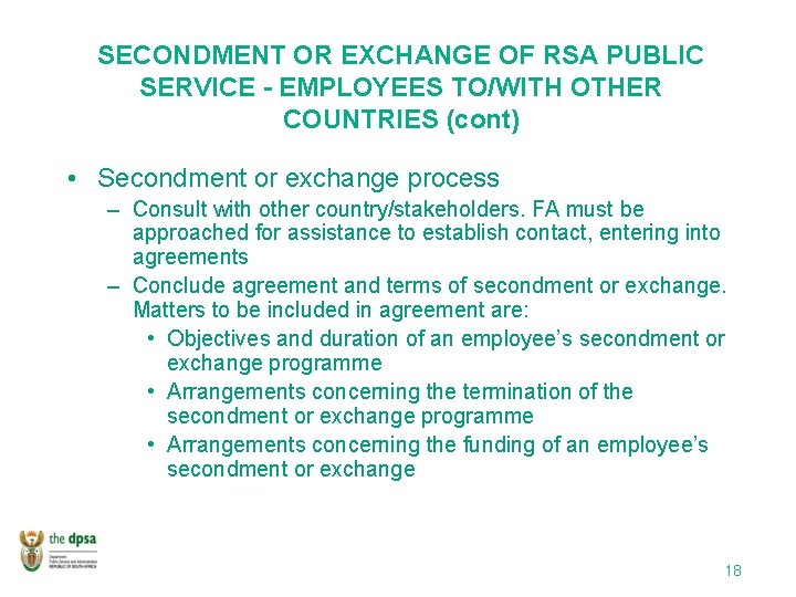 SECONDMENT OR EXCHANGE OF RSA PUBLIC SERVICE - EMPLOYEES TO/WITH OTHER COUNTRIES (cont) •