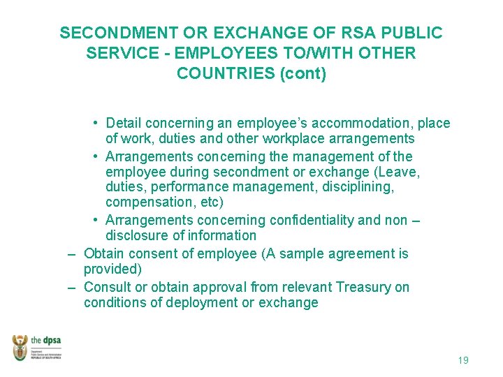 SECONDMENT OR EXCHANGE OF RSA PUBLIC SERVICE - EMPLOYEES TO/WITH OTHER COUNTRIES (cont) •