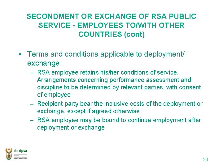 SECONDMENT OR EXCHANGE OF RSA PUBLIC SERVICE - EMPLOYEES TO/WITH OTHER COUNTRIES (cont) •