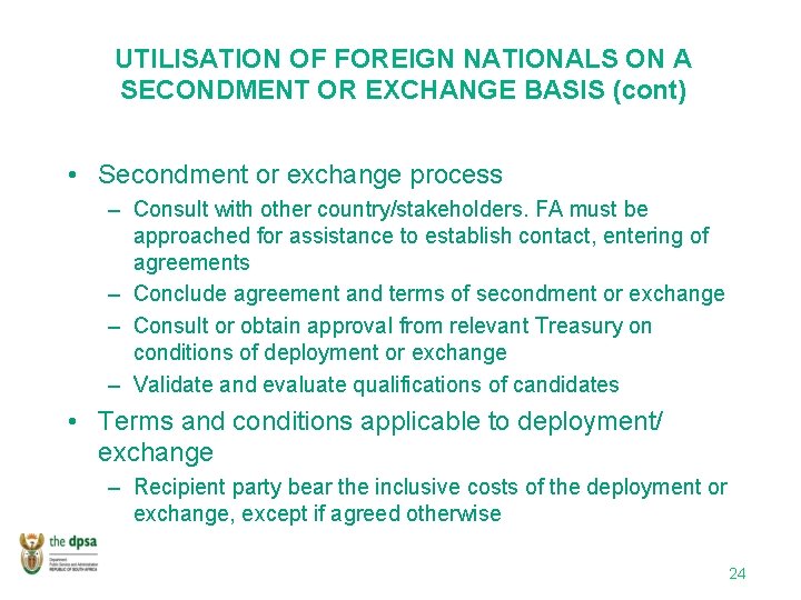 UTILISATION OF FOREIGN NATIONALS ON A SECONDMENT OR EXCHANGE BASIS (cont) • Secondment or