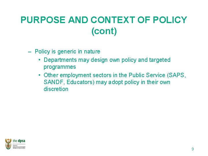 PURPOSE AND CONTEXT OF POLICY (cont) – Policy is generic in nature • Departments