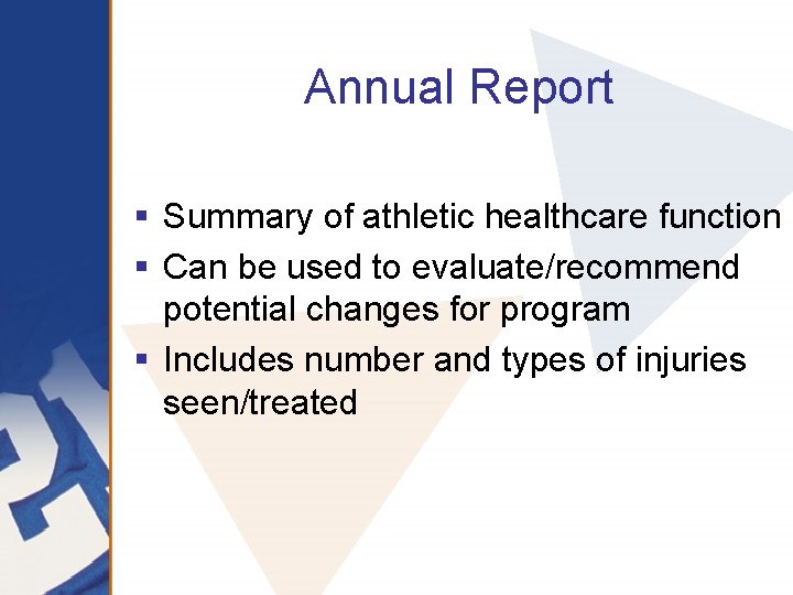 Annual Report § Summary of athletic healthcare function § Can be used to evaluate/recommend